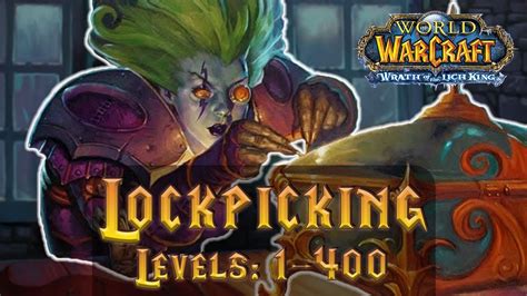 WotLK Lockpicking Guide 1 400 Fast Step By Step Guide To 400