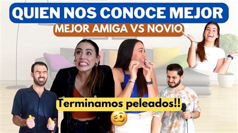 QuiÉn Nos Conoce Mejor Mejor Amiga Vs Novios 😉terminamos Peleados😱