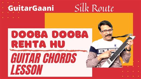 Dooba Dooba Rehta Hoon Guitar Lesson Silk Route Mohit Chauhan