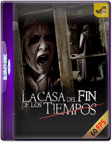 La Casa Del Fin De Los Tiempos 2013 Brrip 1080p 60 FPS Latino