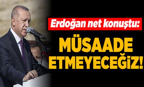 Cumhurbaşkanı Erdoğan Ahlat ta net konuştu Müsaade etmeyeceğiz