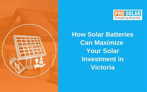 How Solar Batteries Can Maximize Your Solar Investment