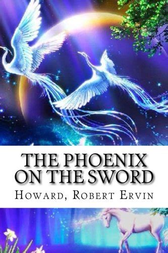 The Phoenix On The Sword Conan The Barbarian 1 By Howard Robert Ervin