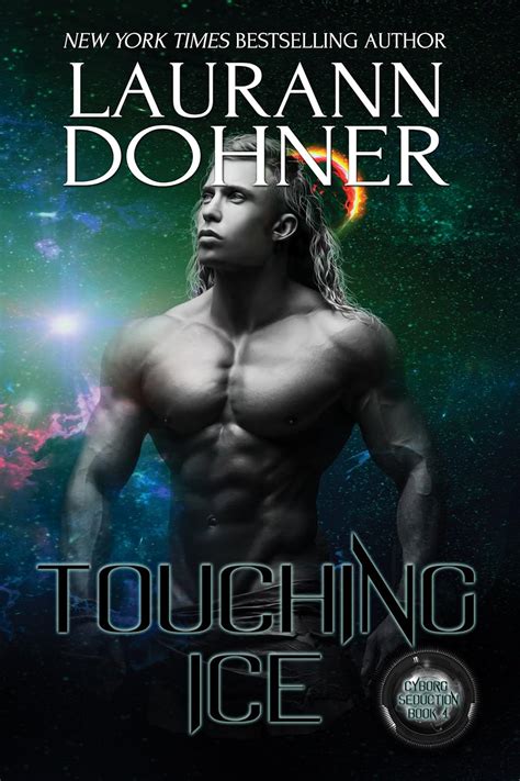 Touching Ice Cyborg Seduction Book 4 English Edition Ebook Dohner