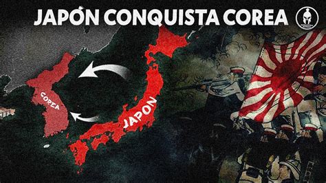 La Conquista Japonesa De Corea YouTube