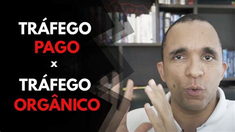 A DIFERENÇA ENTRE TRÁFEGO PAGO x TRÁFEGO ORGÂNICO NO SEU PROCESSO DE