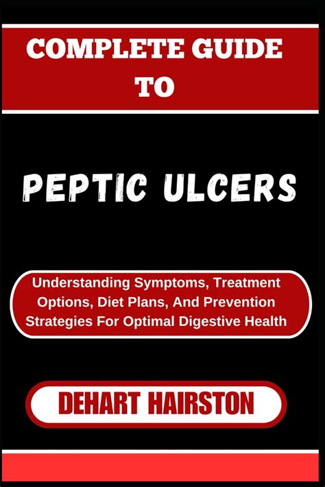 Buy Complete Guide To Peptic Ulcers Understanding Symptoms Treatment