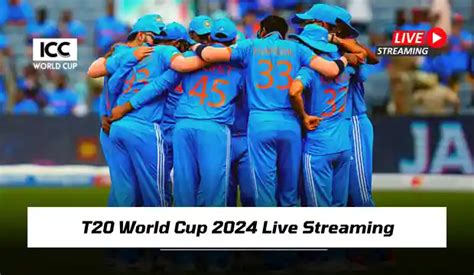 T20 World Cup 2024 Live Streaming When And Where To Watch T20 Wc 2024