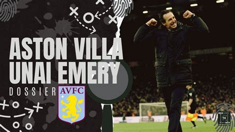 Analysis Unai Emery S Tactics Are Surging Aston Villa To Greater