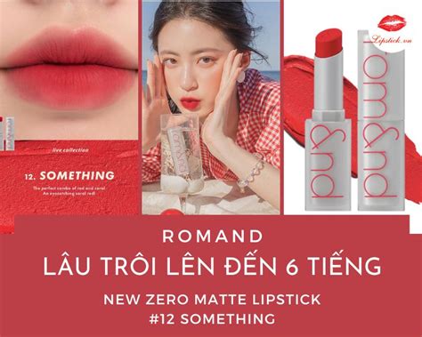 Son Romand Something 12 Màu Đỏ San Hô Đẹp Nhất New Zero Matte