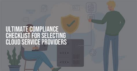 Ultimate Compliance Checklist For Selecting Cloud Service Providers