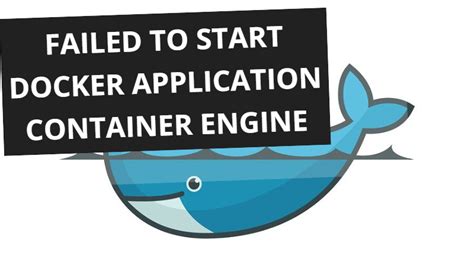 Failed To Start The Docker Engine