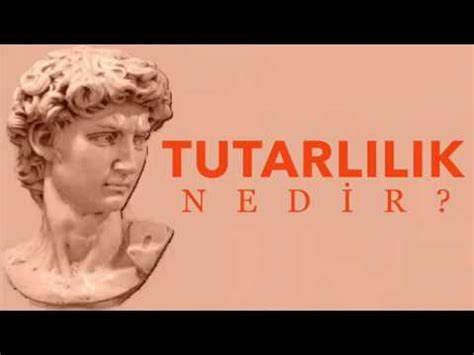 TUTARLILIK NEDİR FELSEFE TERİMLERİ YouTube