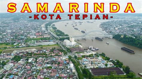 KOTA TEPIAN SAMARINDA Drone View 4K YouTube