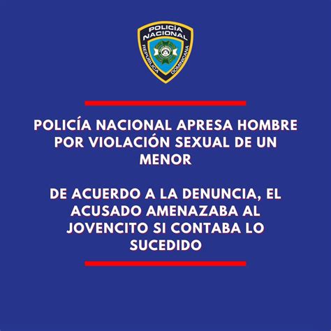 Policía Nacional Apresa Hombre Por Violación Sexual De Un Menor