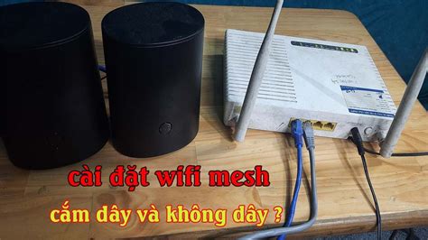 Cách Cài Đặt Wifi Mesh Chung Modem 040h Chi Tiết Nhất Youtube