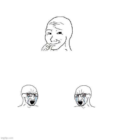 Wojak Smug Cry Argument Template Imgflip