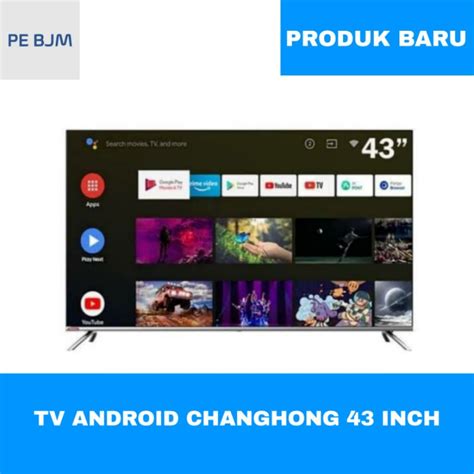 Jual TV ANDROID CHANGHONG 43 INCH L43H7 GARANSI RESMI Shopee