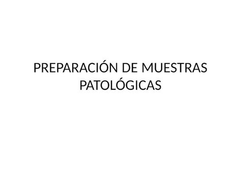 Pptx PreparaciÓn De Muestras PatolÓgicas Dokumentips