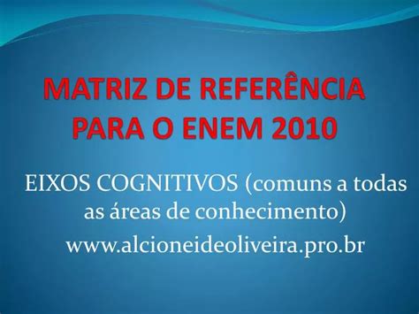 PPT MATRIZ DE REFERÊNCIA PARA O ENEM 2010 PowerPoint Presentation