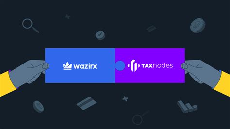 Wazirx And Taxnodes Join Hands To Simplify Tax Computation And Filing