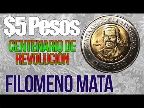 Moneda 5 Pesos del Centenario Revolución Filomeno Mata Qué Valor Ti