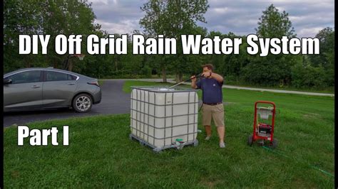 Diy Off Grid Rainwater System Using An Ibc Tote Part 1 Planning Youtube