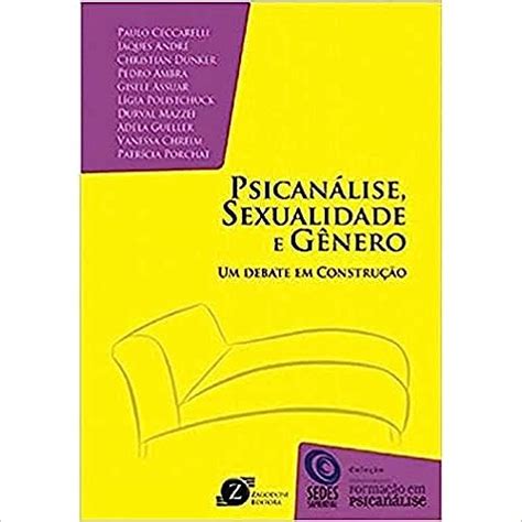 Psicanálise Sexualidade E Gênero Um Debate Em Construção Livros De