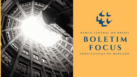 Boletim Focus entenda do que se trata Falando em Finanças