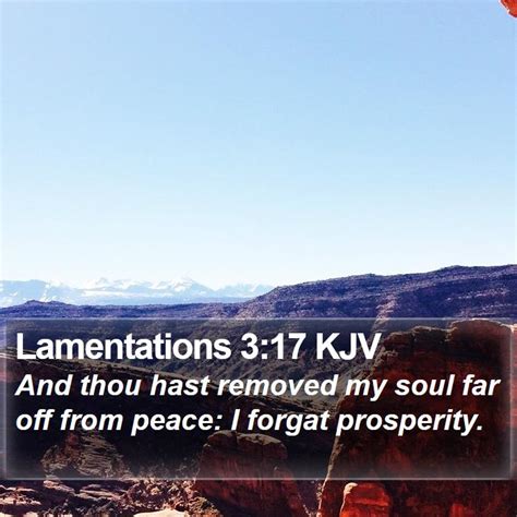 Lamentations 3 17 KJV And Thou Hast Removed My Soul Far Off From Peace