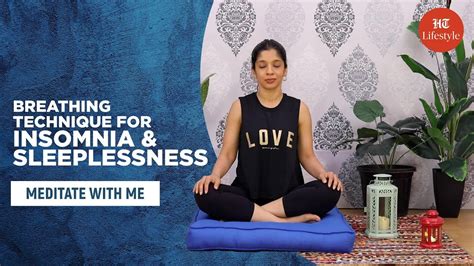 Breathing Techniques For Insomnia And Sleeplessness Meditate With Me Ht Lifestyle Youtube