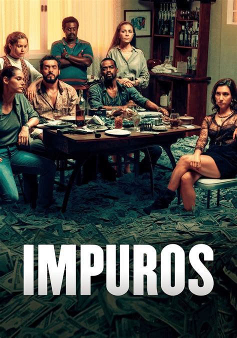 Impuros Temporada Assista Todos Epis Dios Online Streaming