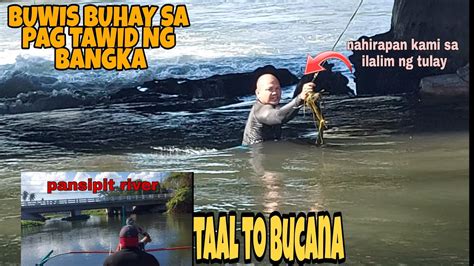 Epsd Part Taal Lake To Bucana Nasugbo Buwis Buhay Ang Pag Lusot Sa