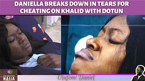 Daniella Breaks Down In Tears For Cheating On Khalid With Dotun