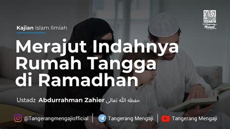 Live Merajut Indahnya Rumah Tangga Di Ramadhan Ustadz Abdurrahman