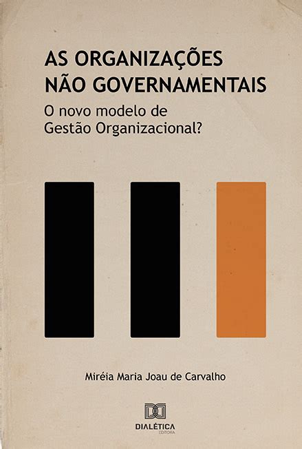As Organizações Com Seus Novos Modelos De Gestão - As organizações não governamentais: o novo modelo de gestão ...