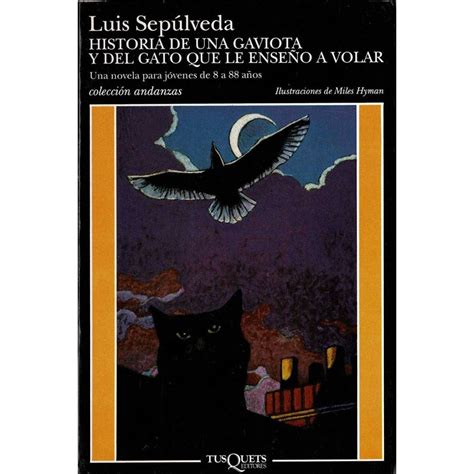 Historia de una gaviota y del gato que le enseñó a volar Luis Sepúlveda