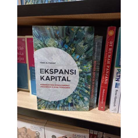 Jual Buku Ekspansi Kapital Kebangkitan Konglomerat Indonesia Di Asia