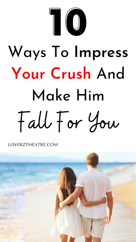 How To Impress Your Crush 10 Ways To Get Your Crush To Like You