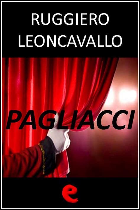 Opera Essential Pagliacci Ebook Ruggiero Leoncavallo