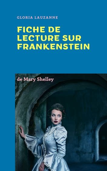 Fiche De Lecture Sur Frankenstein EBook By Gloria Lauzanne EPUB Book