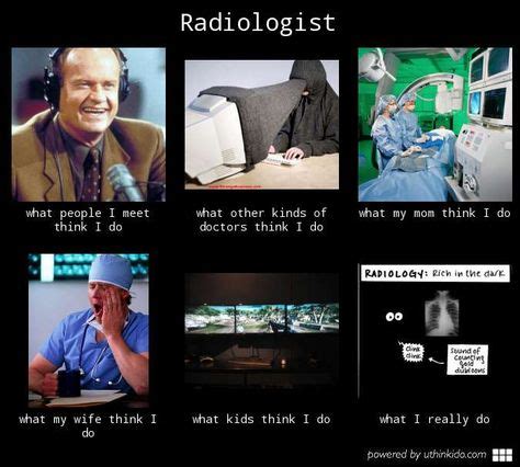 Radiologist What People Think I Do What I Really Do Meme Image