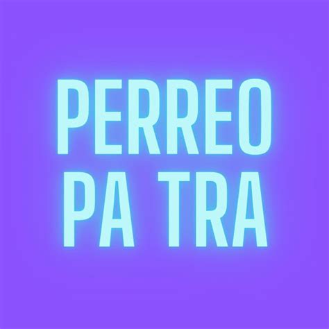 Perreo Pa Tra Feat Keko Dj Youtube Music