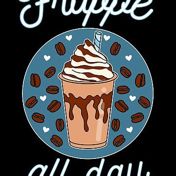 Frappe All Day Sticker For Sale By MayeGolden Redbubble