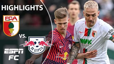 Augsburg Vs Rb Leipzig Bundesliga Highlights Espn Fc Youtube