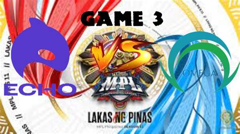 Echo Vs Omg Game Mpl Ph S Week Day Youtube