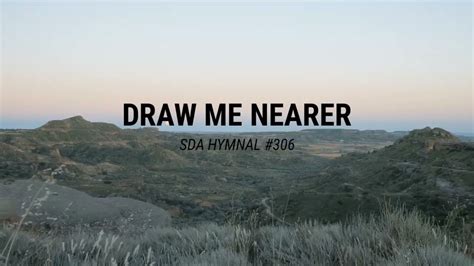 Draw Me Nearer Sda Hymnal Youtube