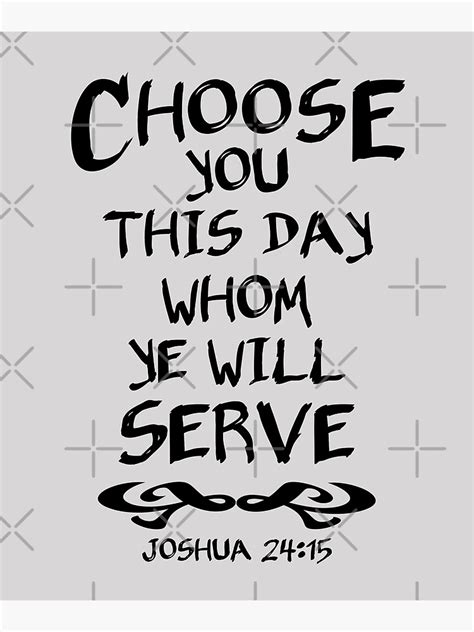 Choose You This Day Whom Ye Will Serve Joshua 24 15 Bible Verse Kjv