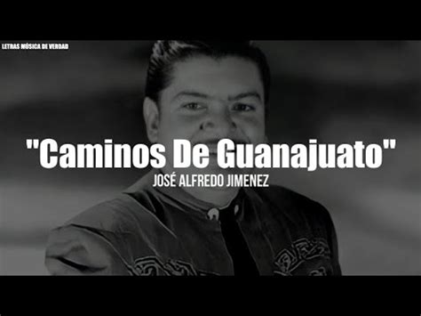 Jos Alfredo Jimenez Caminos De Guanajuato Letra Youtube Music