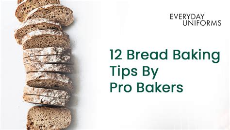 12 Bread Baking Tips By Pro Bakers